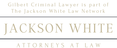 Gilbert Criminal Lawyer