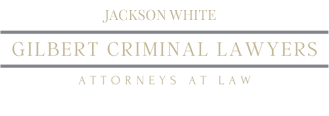 Gilbert Criminal Lawyer